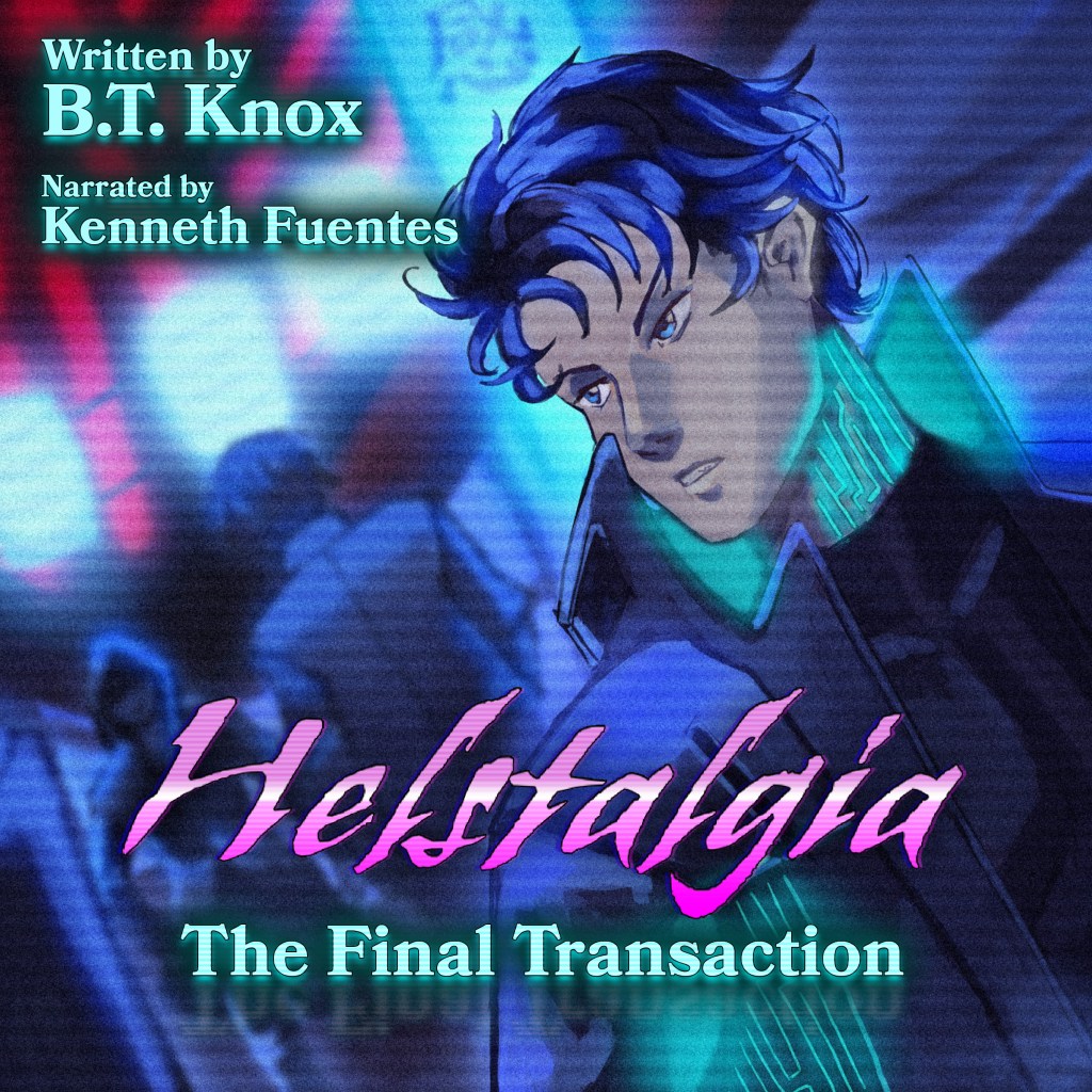 The Final Transaction, a Helstalgia audiobook by B.T. Knox, narrated by Kenneth Fuentes.